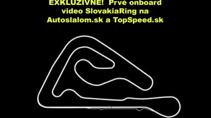 EXKLUZÍVNE! SLOVAKIARING - PREDPREMIÉROVÁ JAZDA